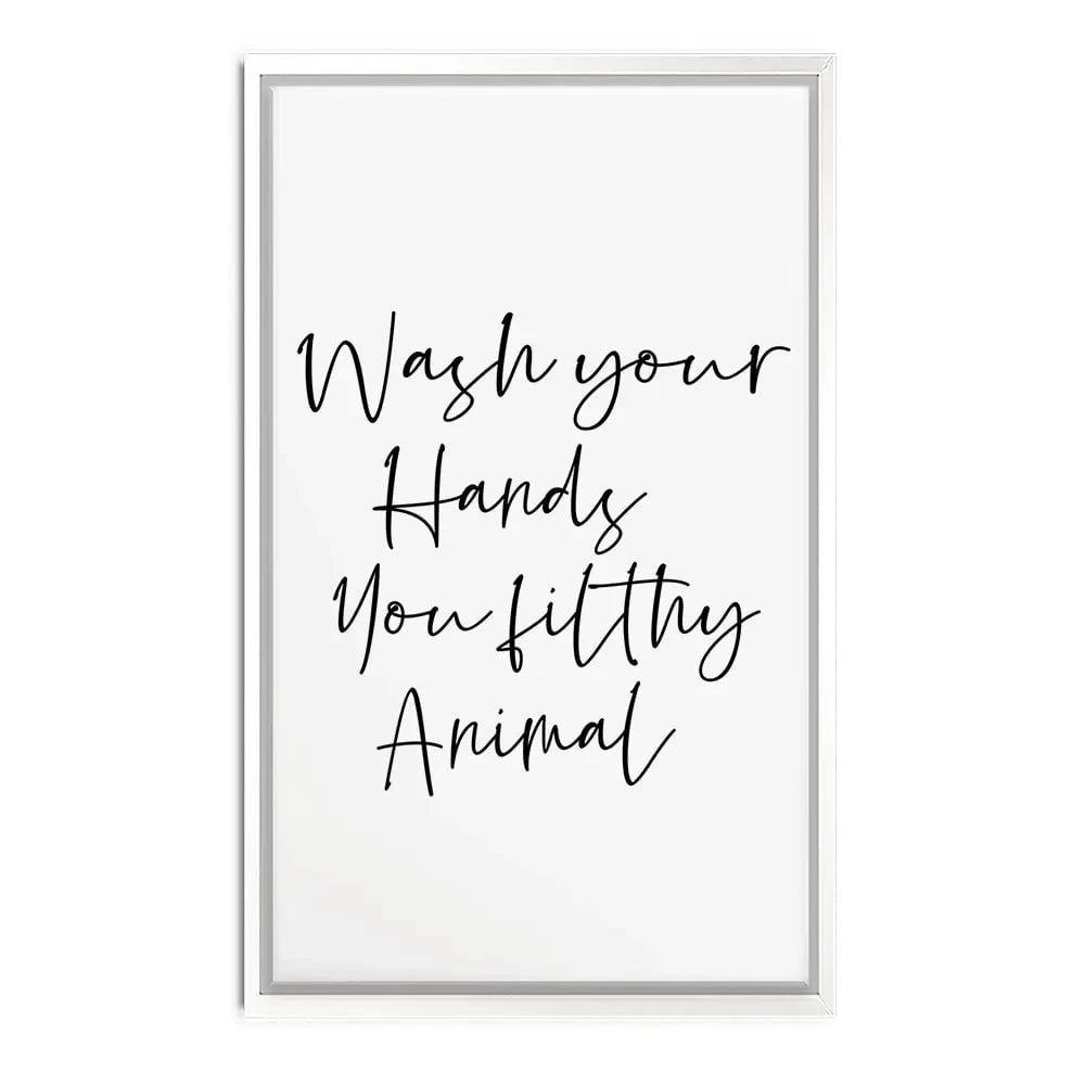 Wash Your Hands You Filthy Animal Canvas Print Wash Your Hands You Filthy Animal Canvas Print wall art product K Lyon