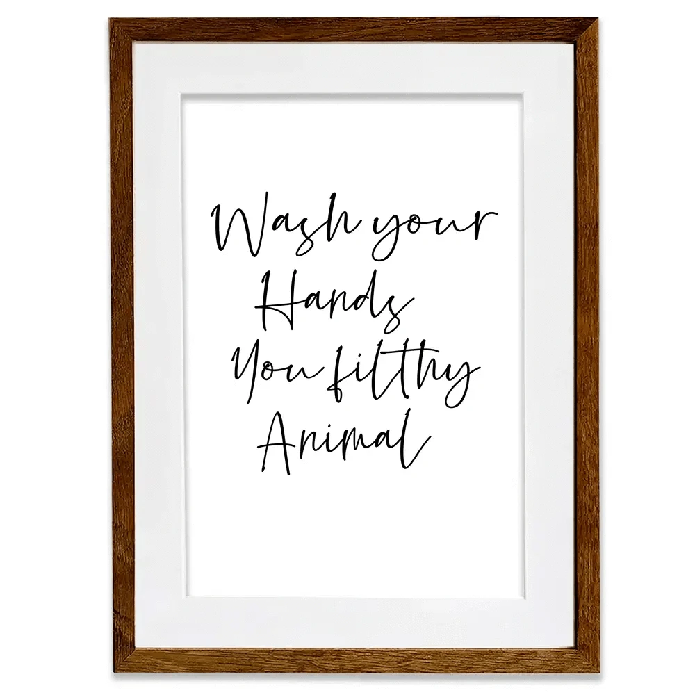 Wash Your Hands You Filthy Animal Framed Art Print Wash Your Hands You Filthy Animal Framed Art Print wall art product K Lyon