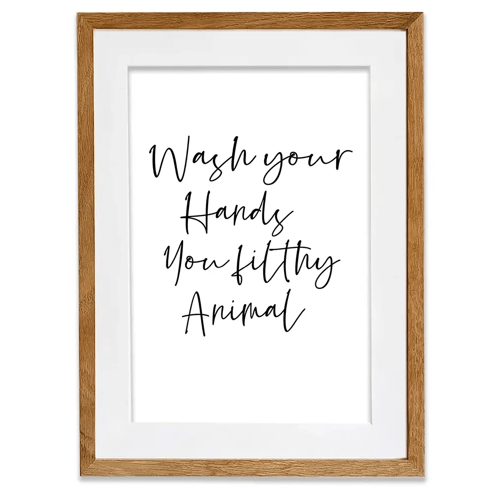 Wash Your Hands You Filthy Animal Framed Art Print Wash Your Hands You Filthy Animal Framed Art Print wall art product K Lyon