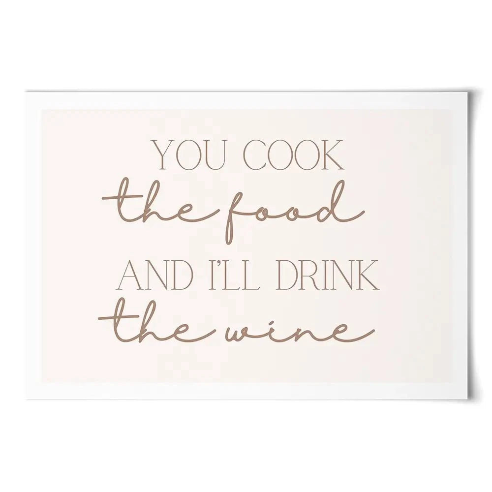You Cook I'll Drink Art Print You Cook I'll Drink Art Print wall art product Art Print Shop
