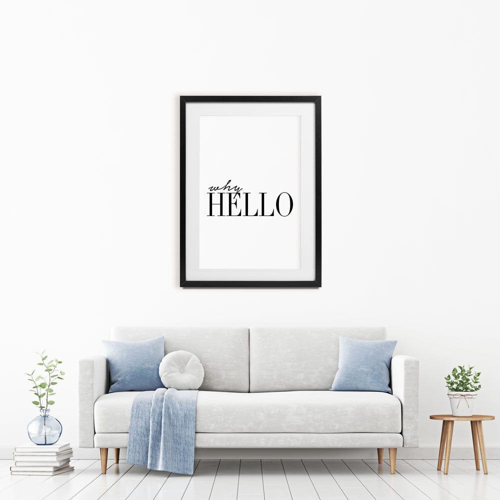 Why Hello Framed Art Print wall art product Art Print Shop